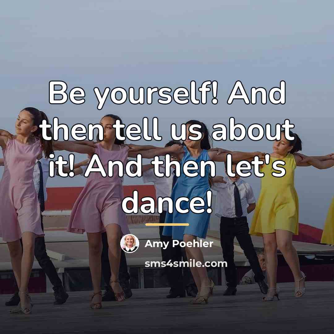 “Be yourself! And then tell us about it! And then…” quote by Amy Poehler