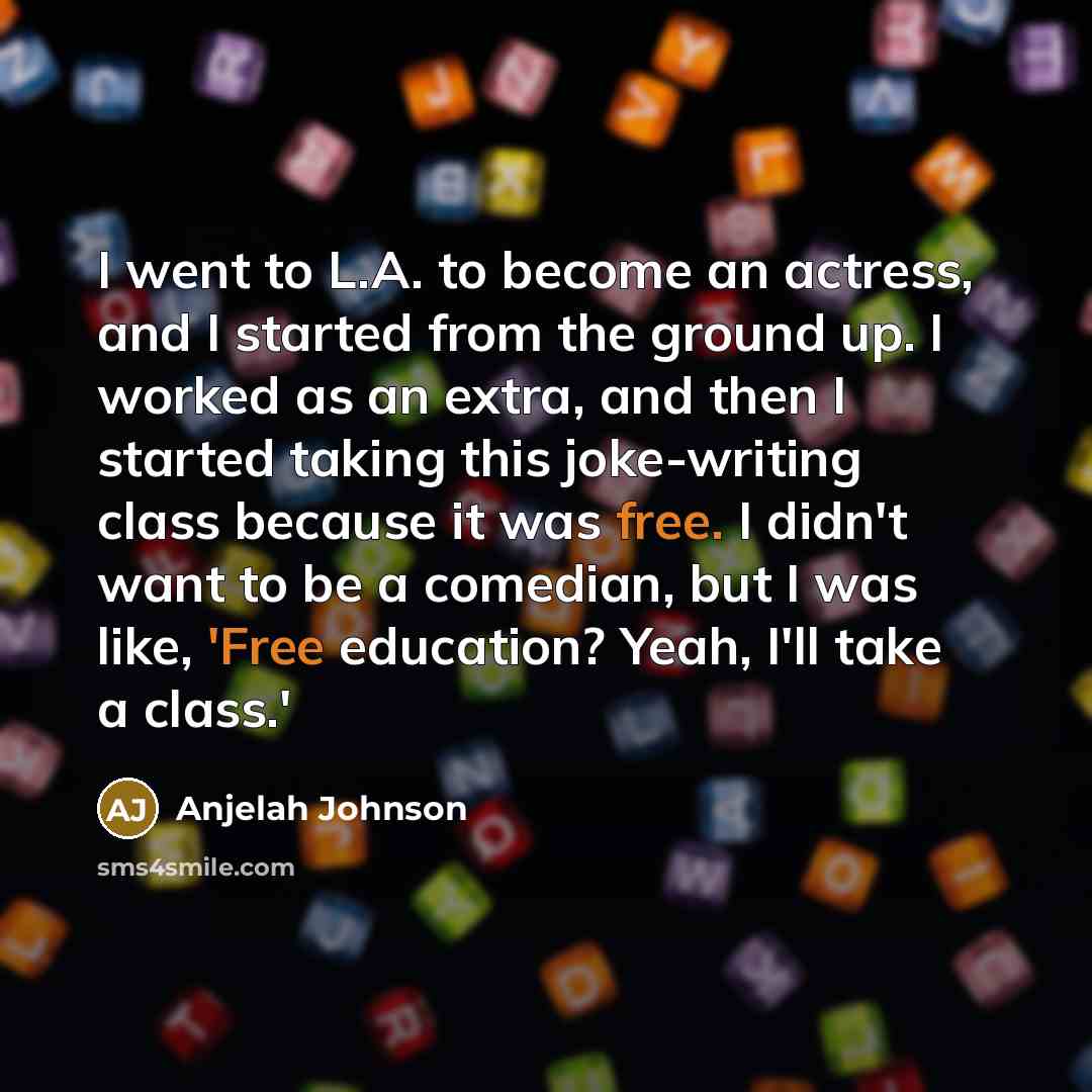 “I went to L.A. to become an actress, and I…” quote by Anjelah Johnson