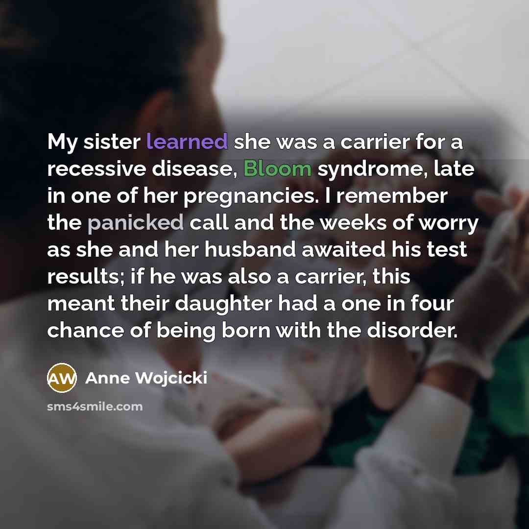“My sister learned she was a carrier for a recessive…” quote by Anne Wojcicki