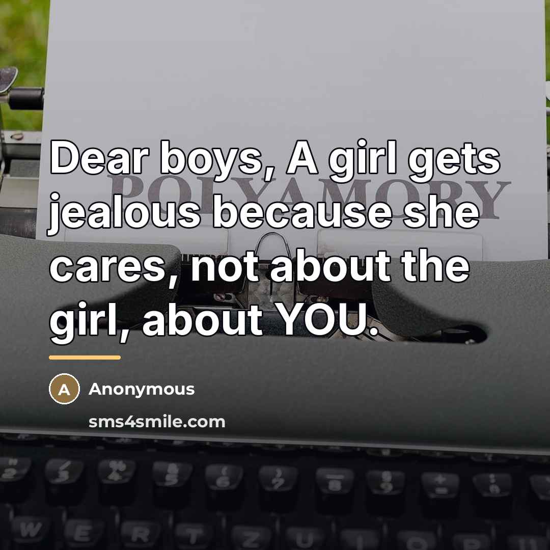 “Dear boys, A girl gets jealous because she cares, not…” quote by Anonymous