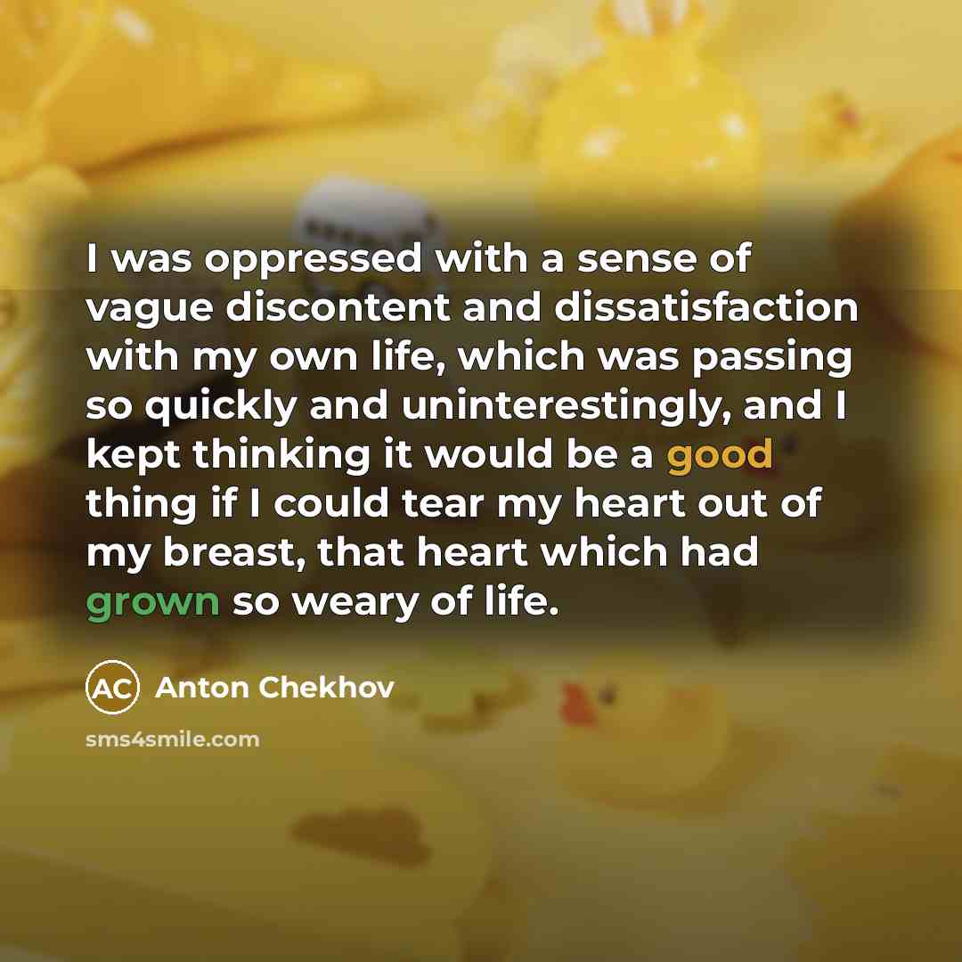 “I was oppressed with a sense of vague discontent and…” quote by Anton Chekhov