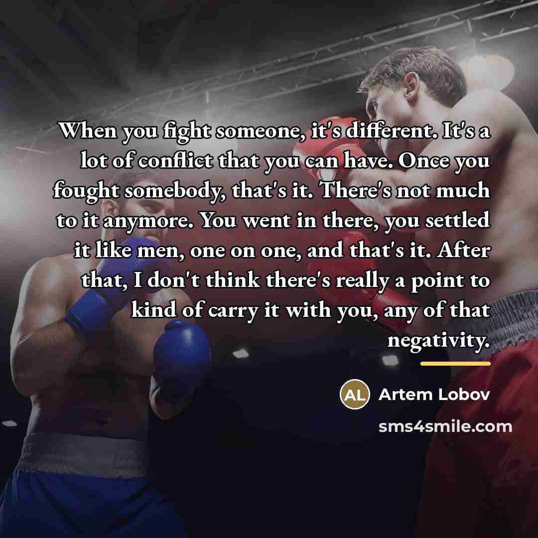 “When you fight someone, it's different. It's a lot of…” quote by Artem Lobov