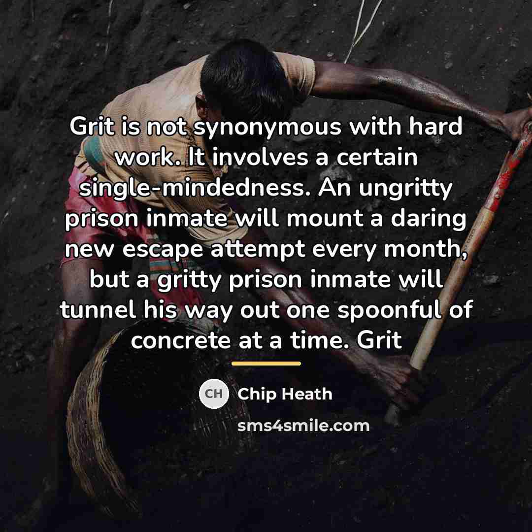 “Grit is not synonymous with hard work. It involves a…” quote by Chip Heath