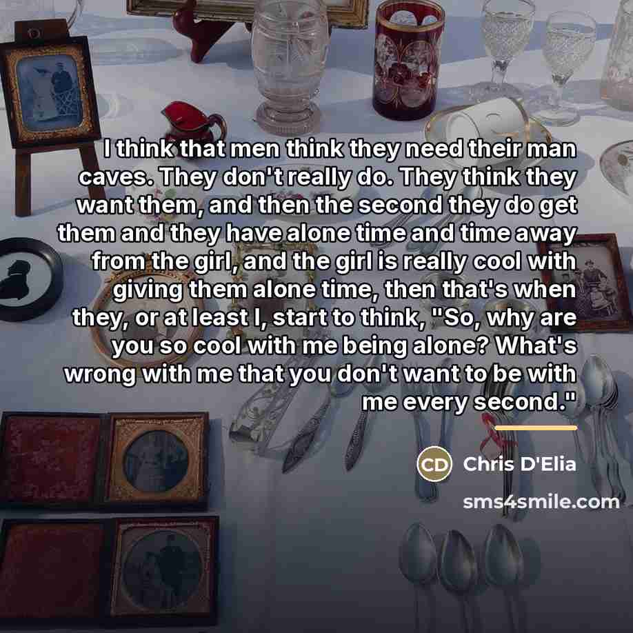 “I think that men think they need their man caves.…” quote by Chris D'Elia