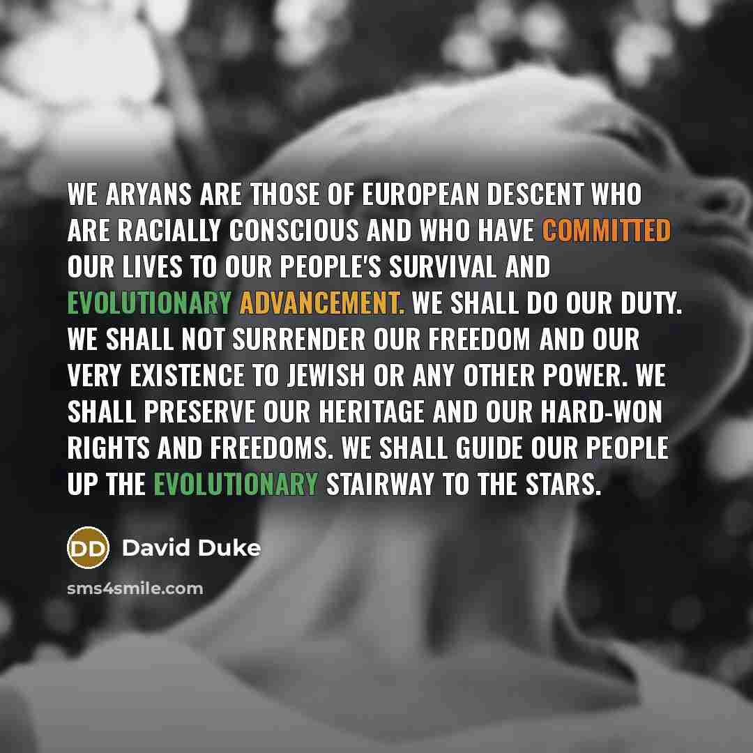 “We Aryans are those of European descent who are racially…” quote by David Duke