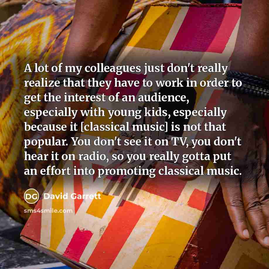“A lot of my colleagues just don't really realize that…” quote by David Garrett