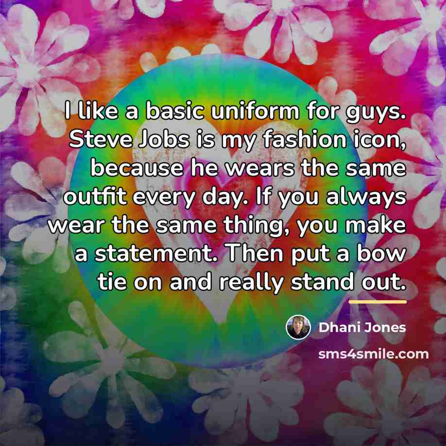 “I like a basic uniform for guys. Steve Jobs is…” quote by Dhani Jones