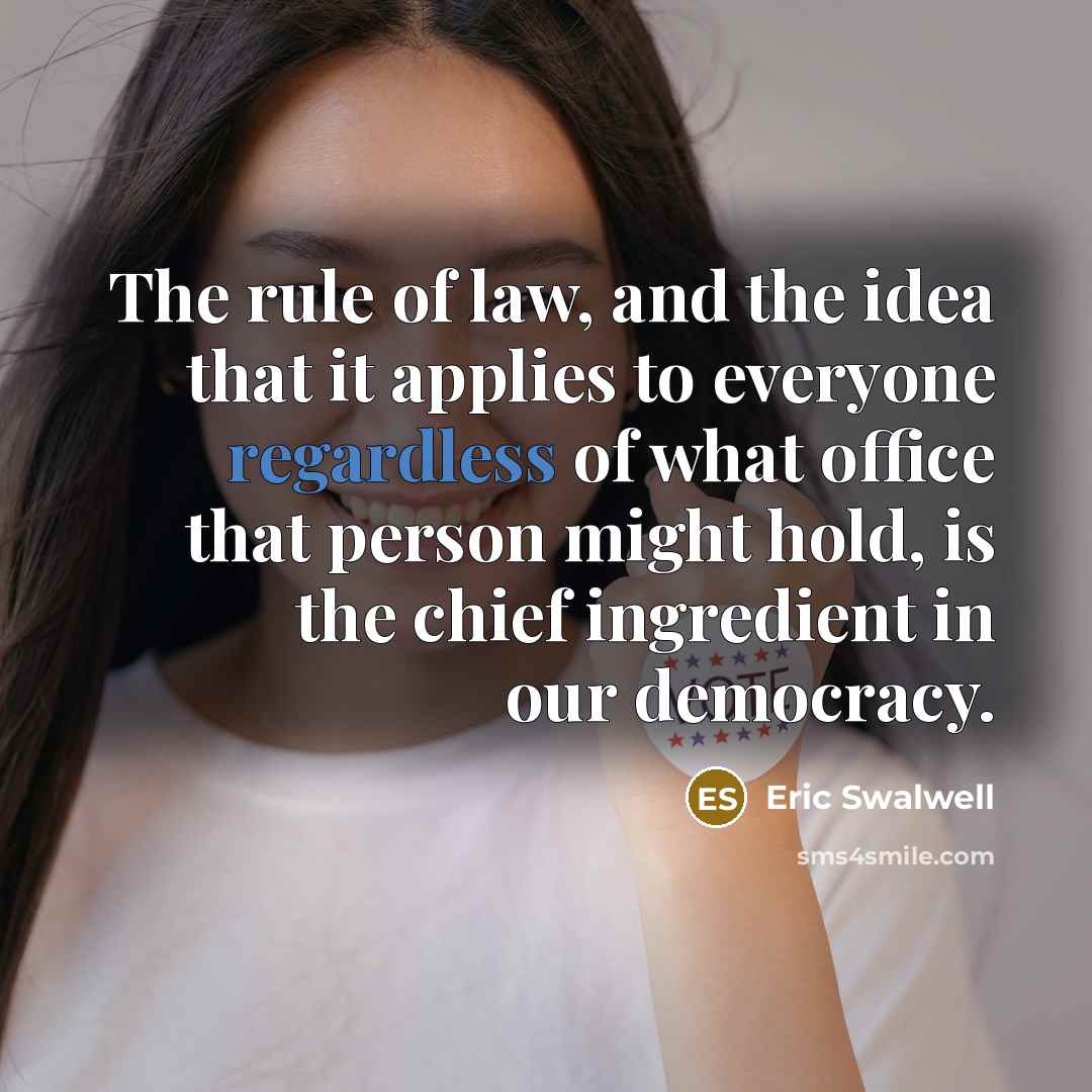 “The rule of law, and the idea that it applies…” quote by Eric Swalwell