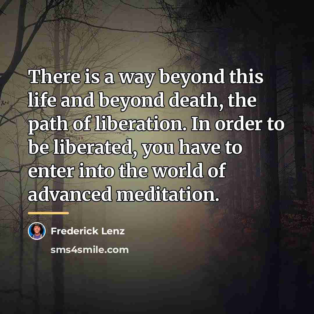 “There is a way beyond this life and beyond death,…” quote by Frederick Lenz