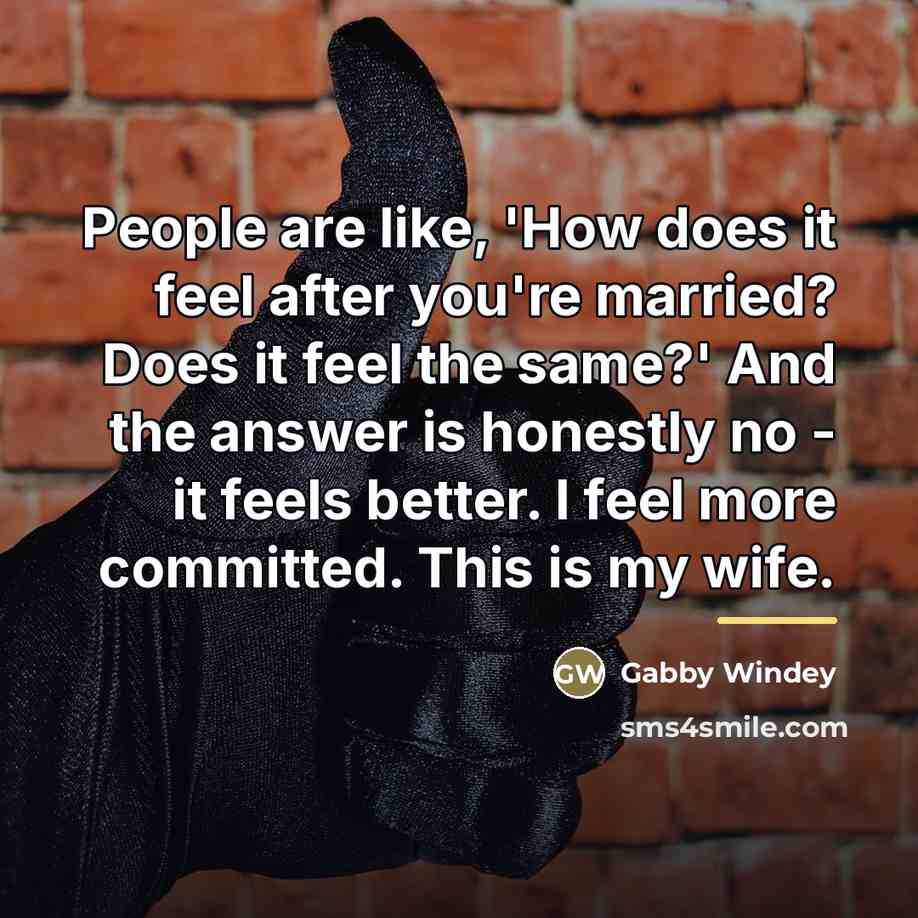 “People are like, 'How does it feel after you're married?…” quote by Gabby Windey