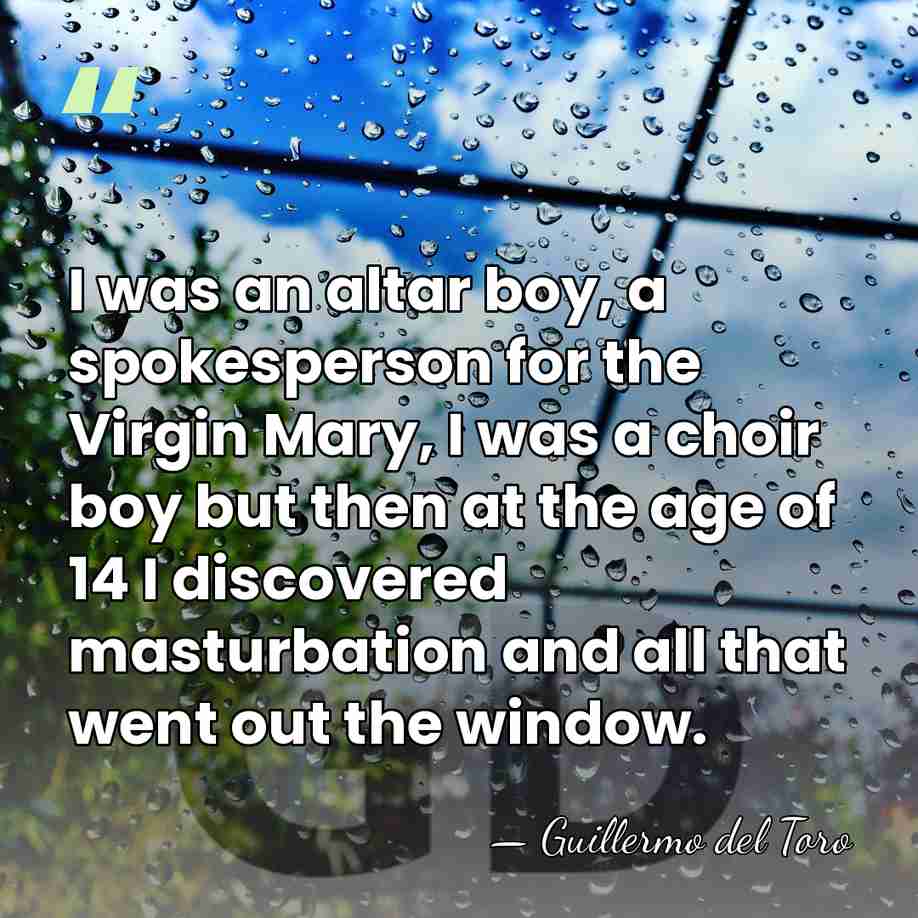 I was an altar boy, a spokesperson for the Virgin Mary, I&hellip; - Guillermo del Toro