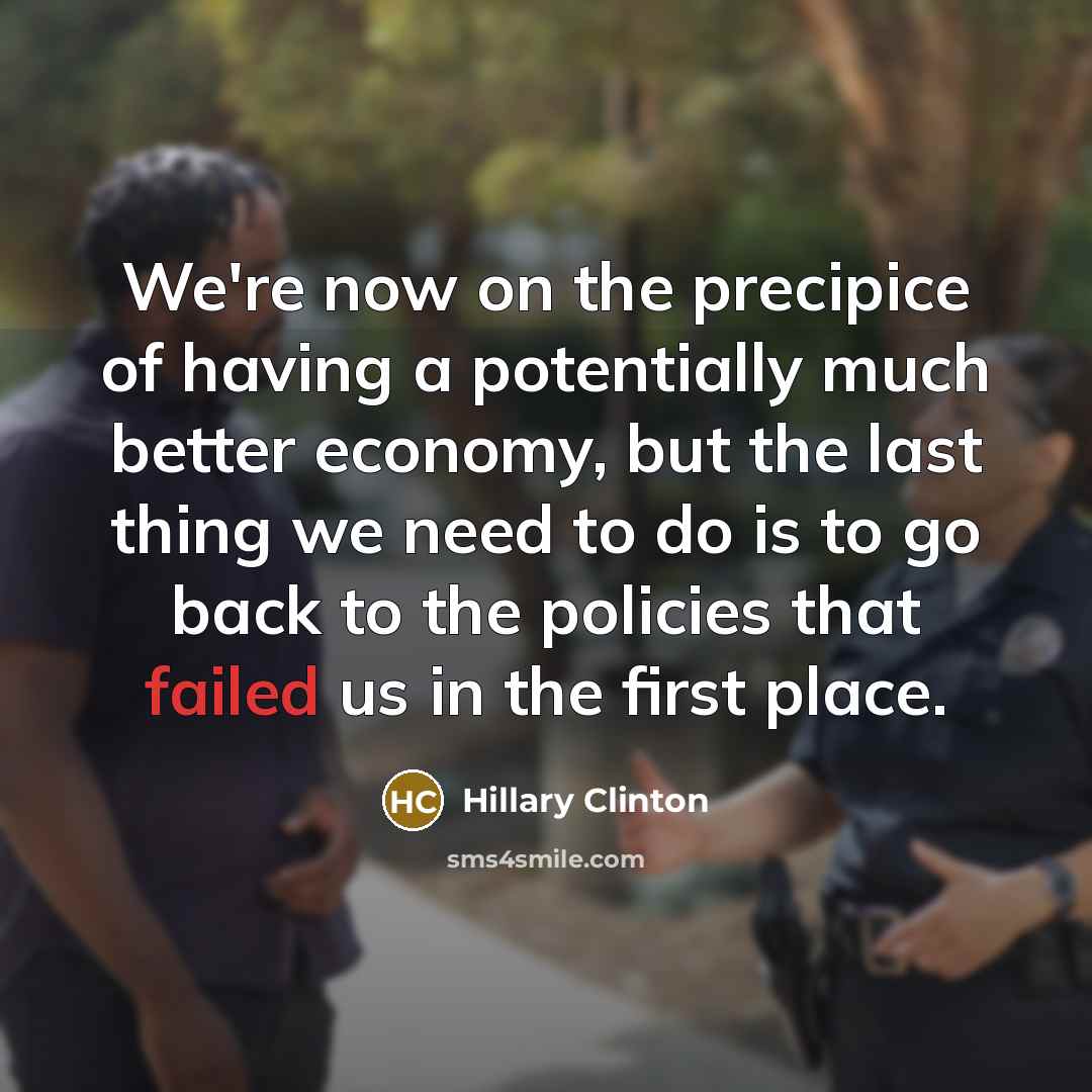 “We're now on the precipice of having a potentially much…” quote by Hillary Clinton