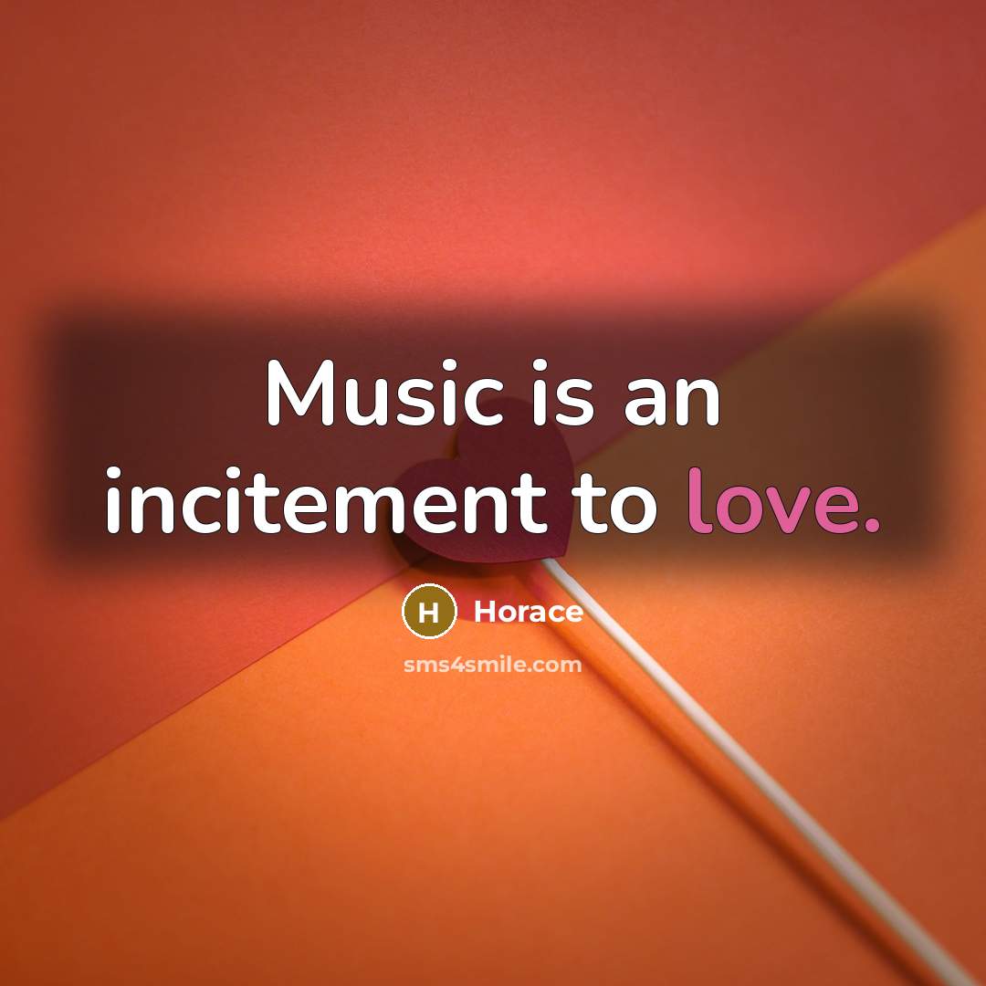 “Music is an incitement to love.…” quote by Horace