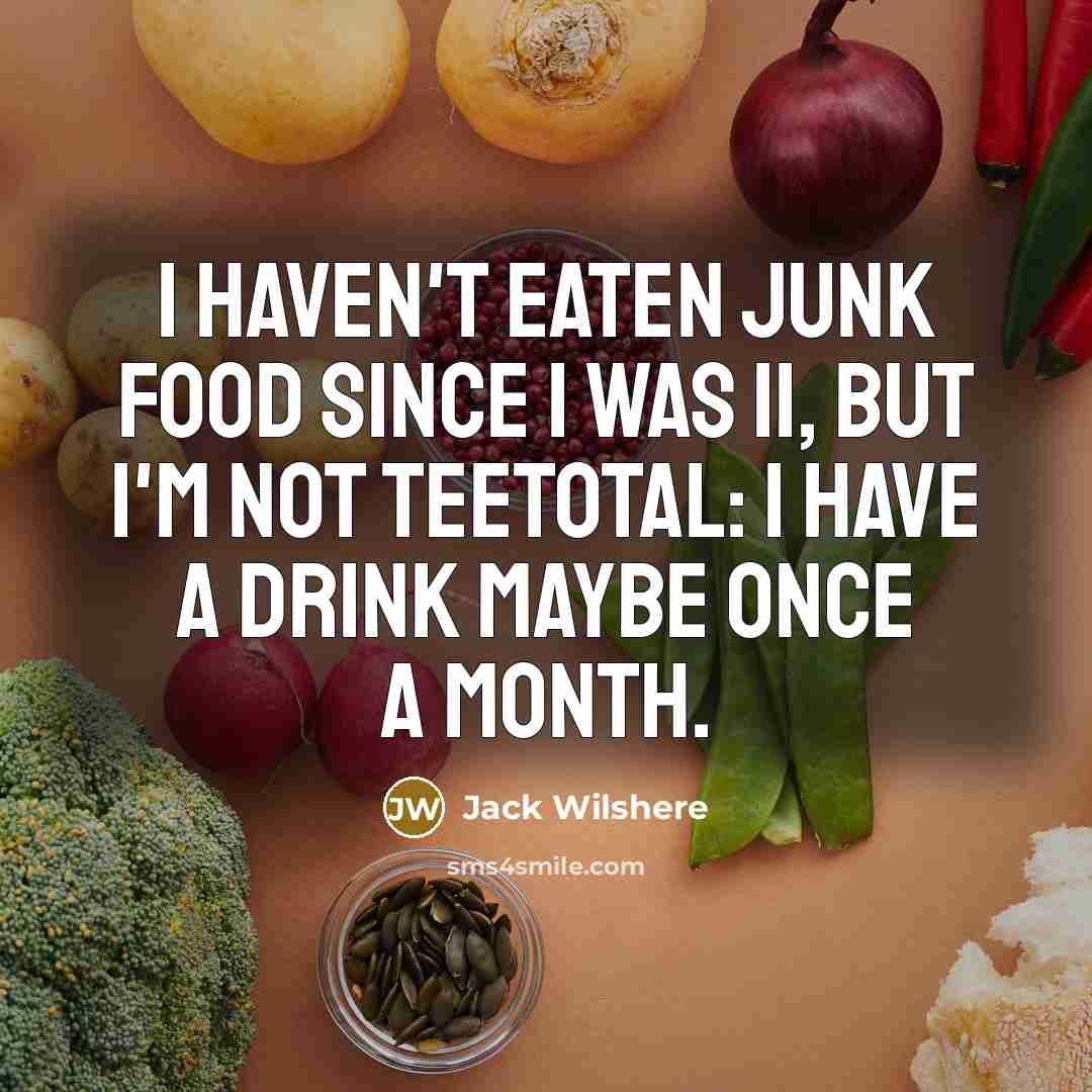 “I haven't eaten junk food since I was 11, but…” quote by Jack Wilshere