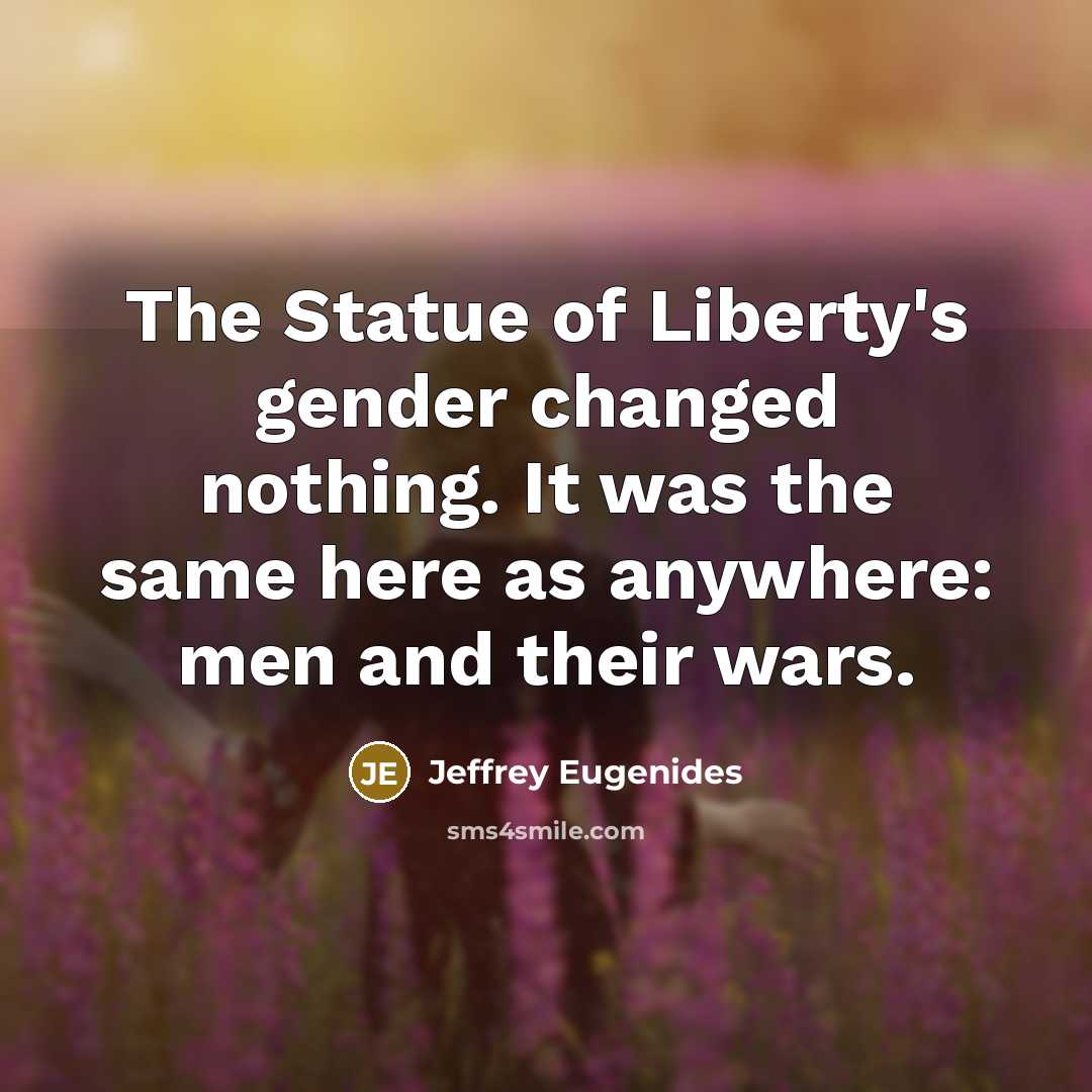 “The Statue of Liberty's gender changed nothing. It was the…” quote by Jeffrey Eugenides