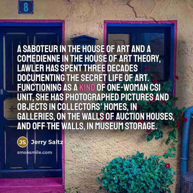 “A saboteur in the house of art and a comedienne…” quote by Jerry Saltz