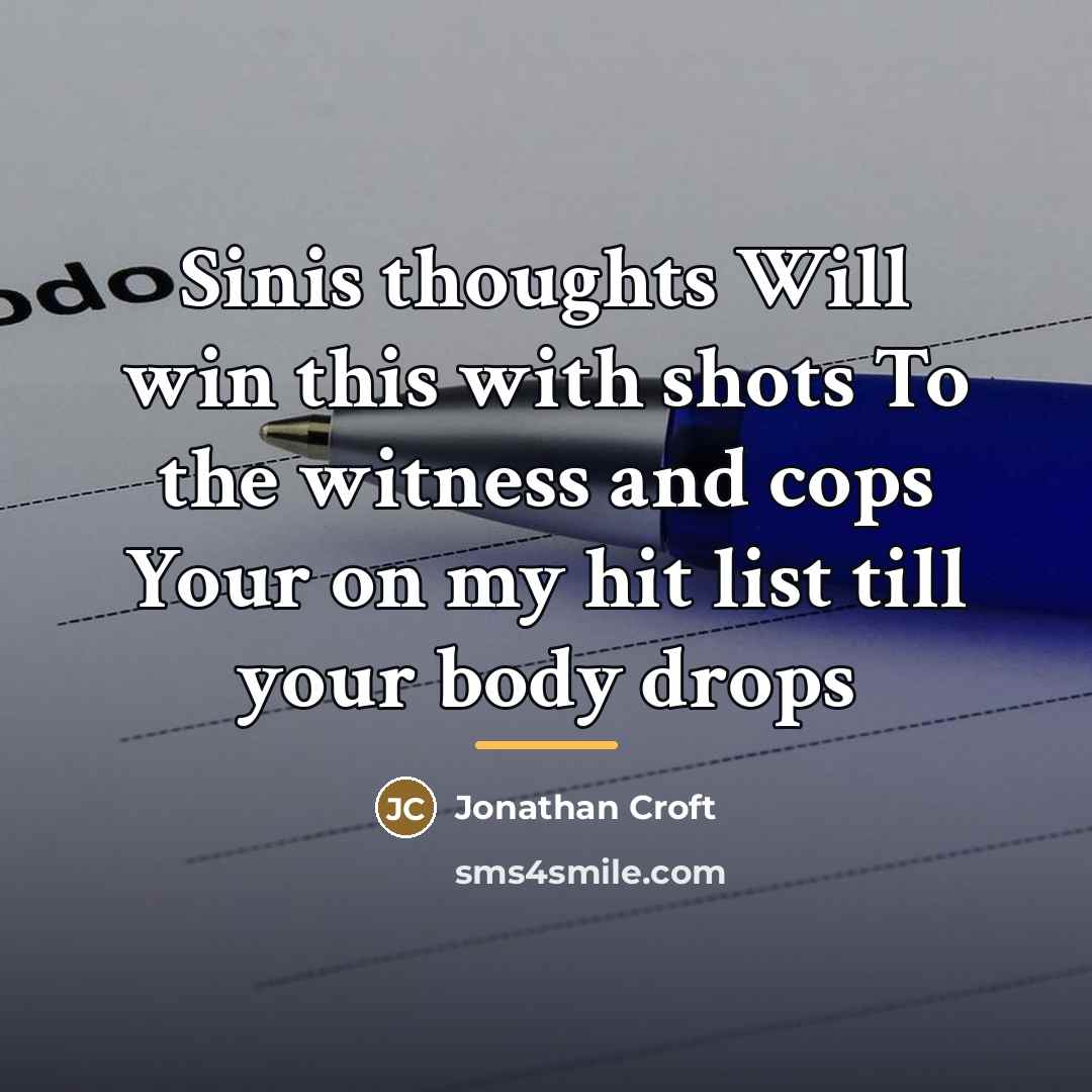 “Sinis thoughts Will win this with shots To the witness…” quote by Jonathan Croft