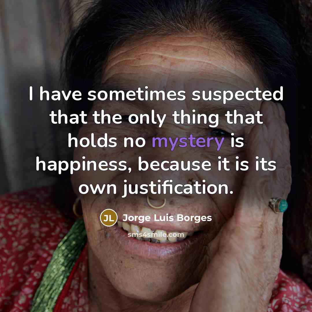“I have sometimes suspected that the only thing that holds…” quote by Jorge Luis Borges