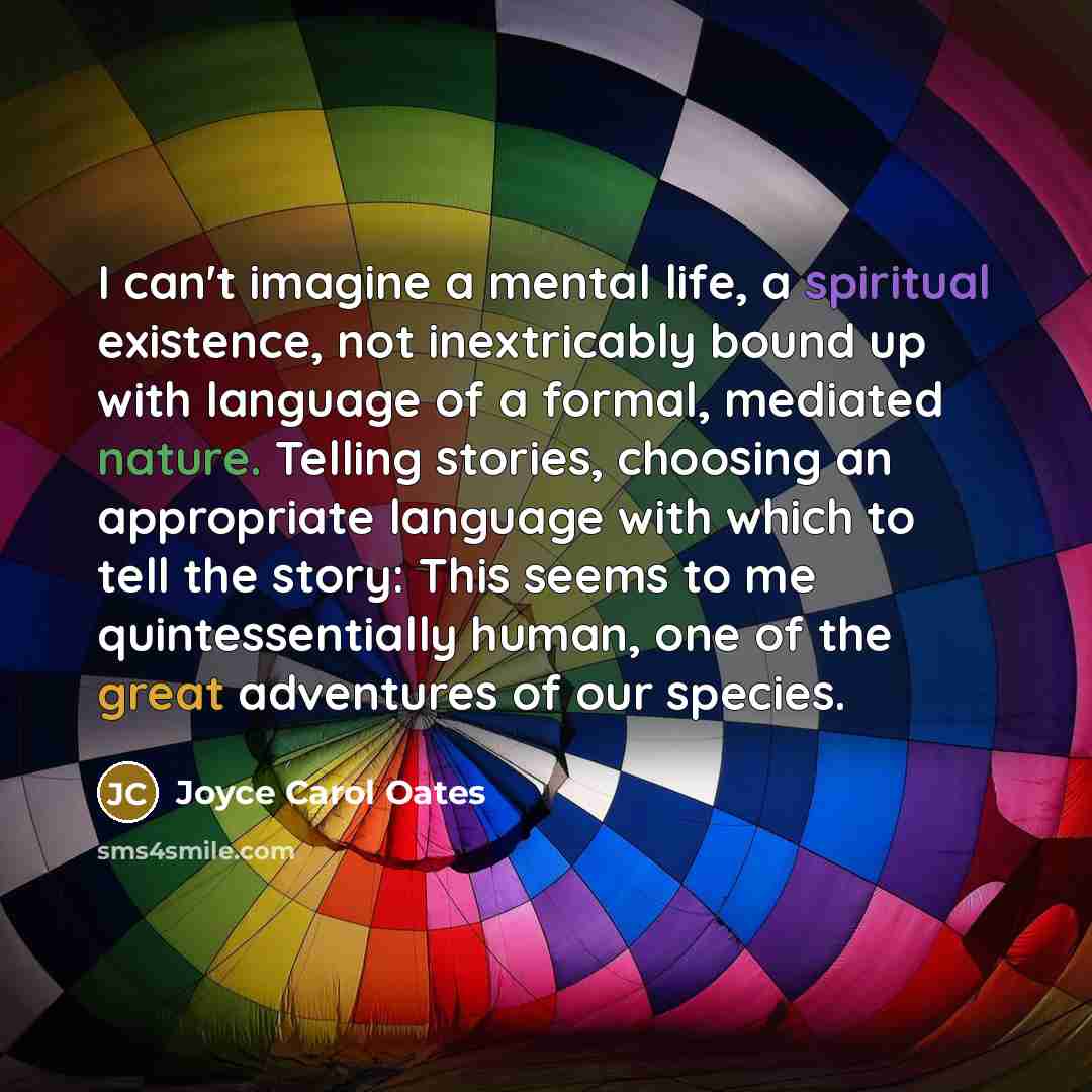 “I can't imagine a mental life, a spiritual existence, not…” quote by Joyce Carol Oates