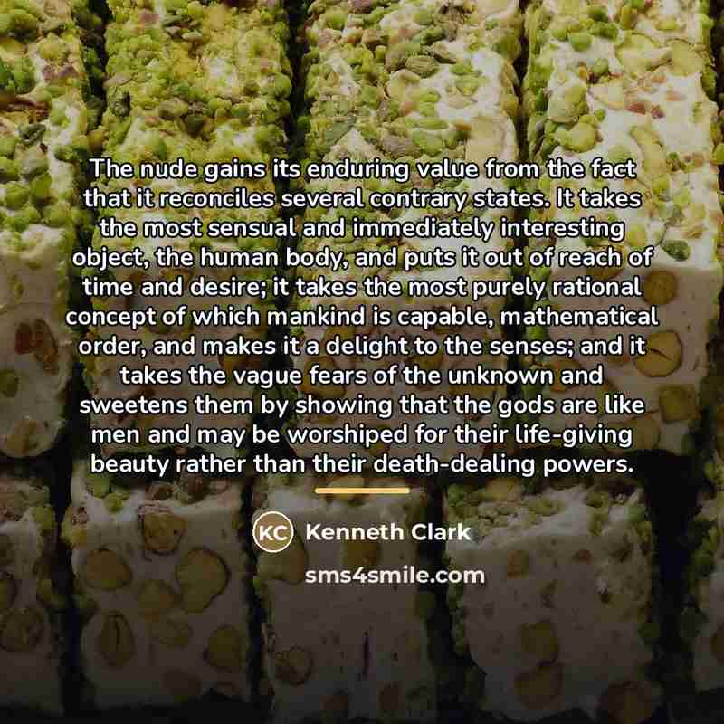 “The nude gains its enduring value from the fact that…” quote by Kenneth Clark
