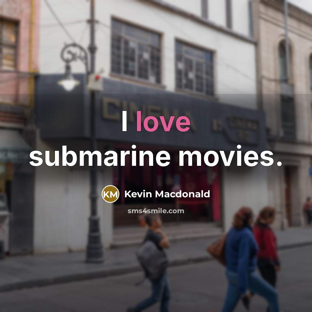 “I love submarine movies.…” quote by Kevin Macdonald