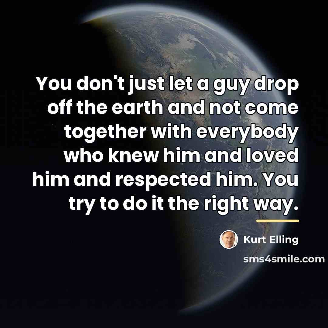 “You don't just let a guy drop off the earth…” quote by Kurt Elling
