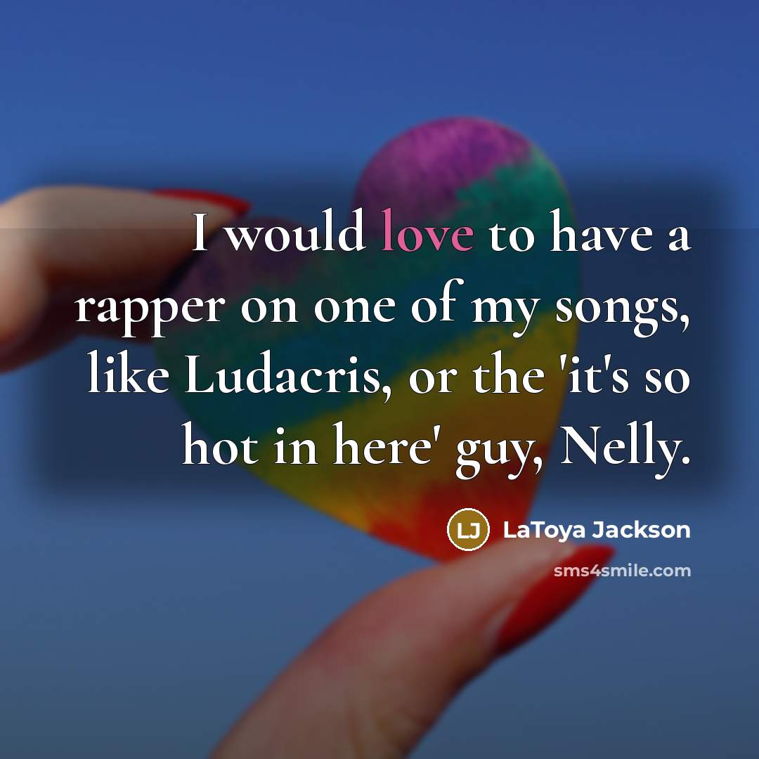 “I would love to have a rapper on one of…” quote by LaToya Jackson