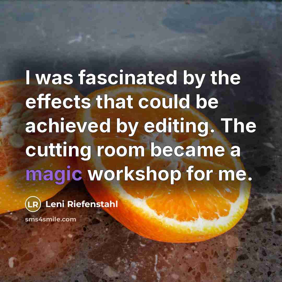 “I was fascinated by the effects that could be achieved…” quote by Leni Riefenstahl