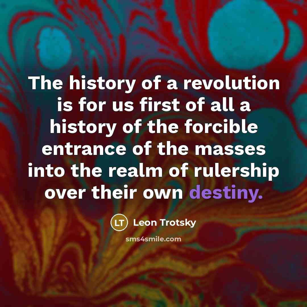 “The history of a revolution is for us first of…” quote by Leon Trotsky