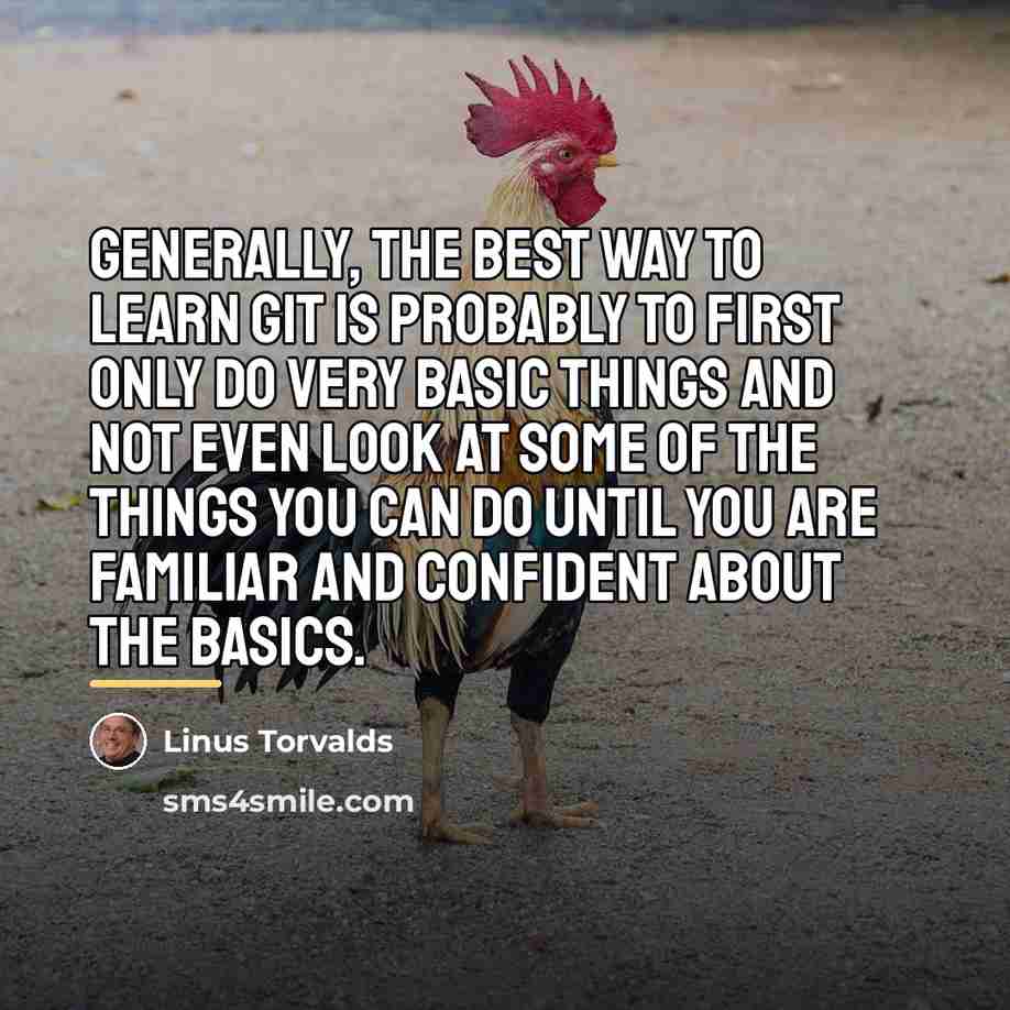 “Generally, the best way to learn git is probably to…” quote by Linus Torvalds