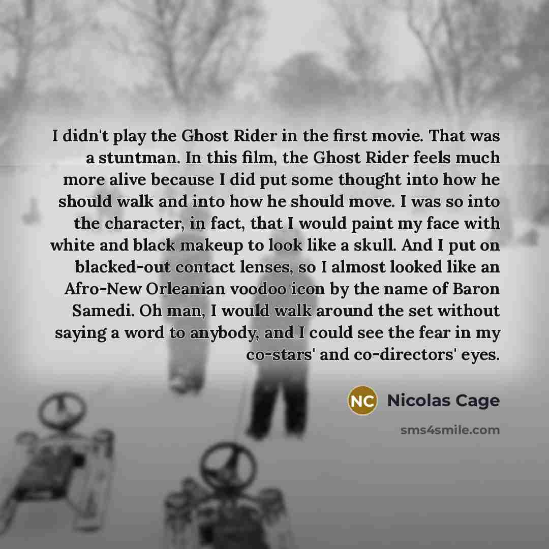 “I didn't play the Ghost Rider in the first movie.…” quote by Nicolas Cage