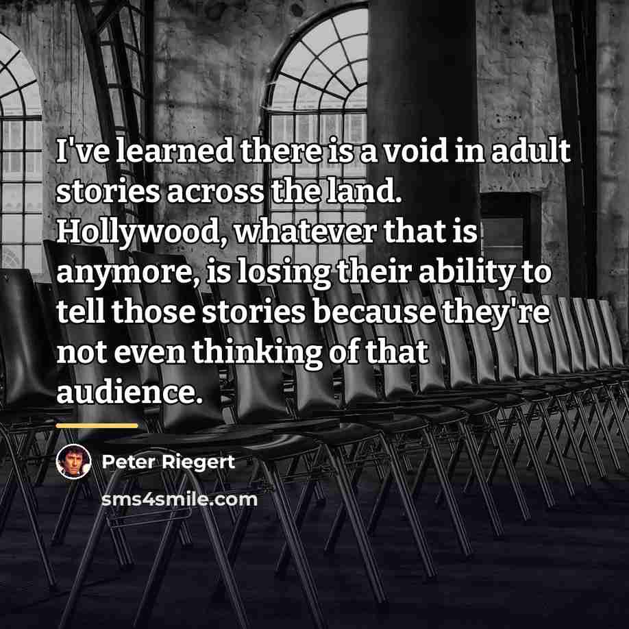 “I've learned there is a void in adult stories across…” quote by Peter Riegert