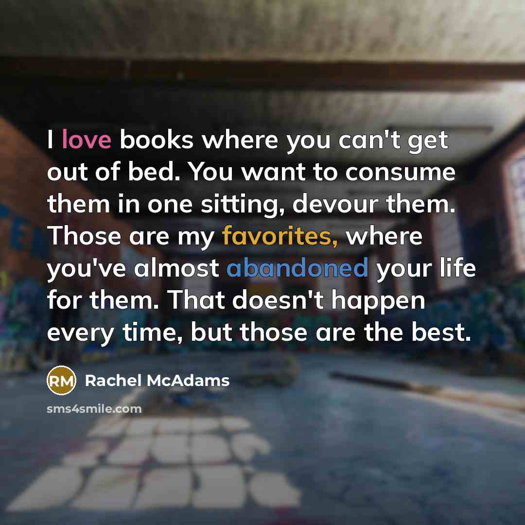 “I love books where you can't get out of bed.…” quote by Rachel McAdams
