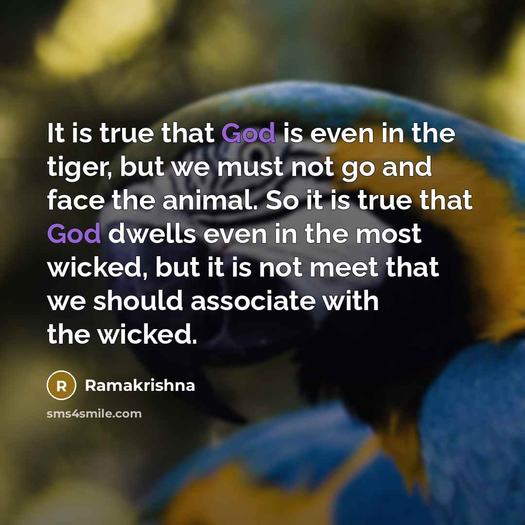 “It is true that God is even in the tiger,…” quote by Ramakrishna