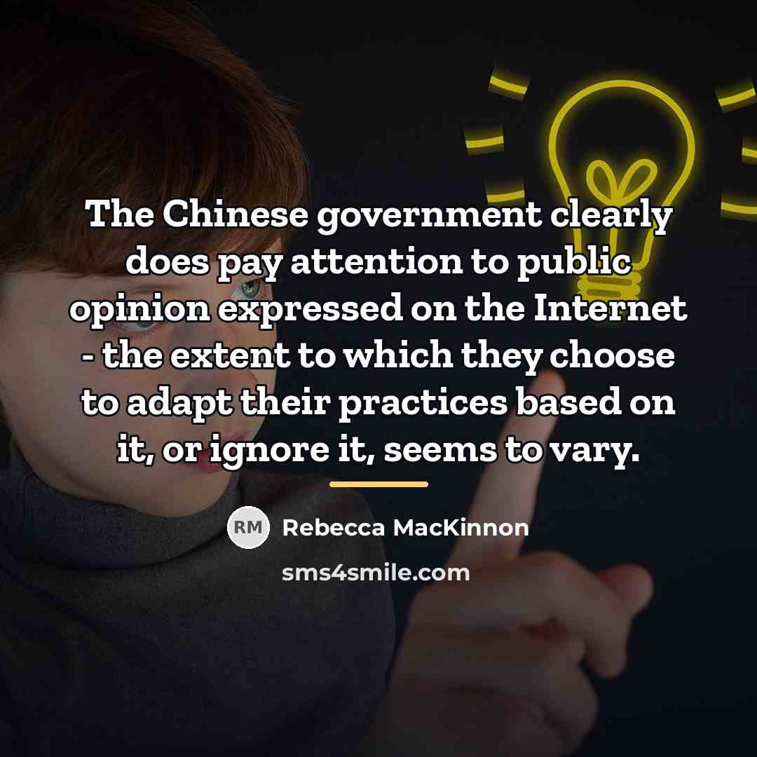 “The Chinese government clearly does pay attention to public opinion…” quote by Rebecca MacKinnon