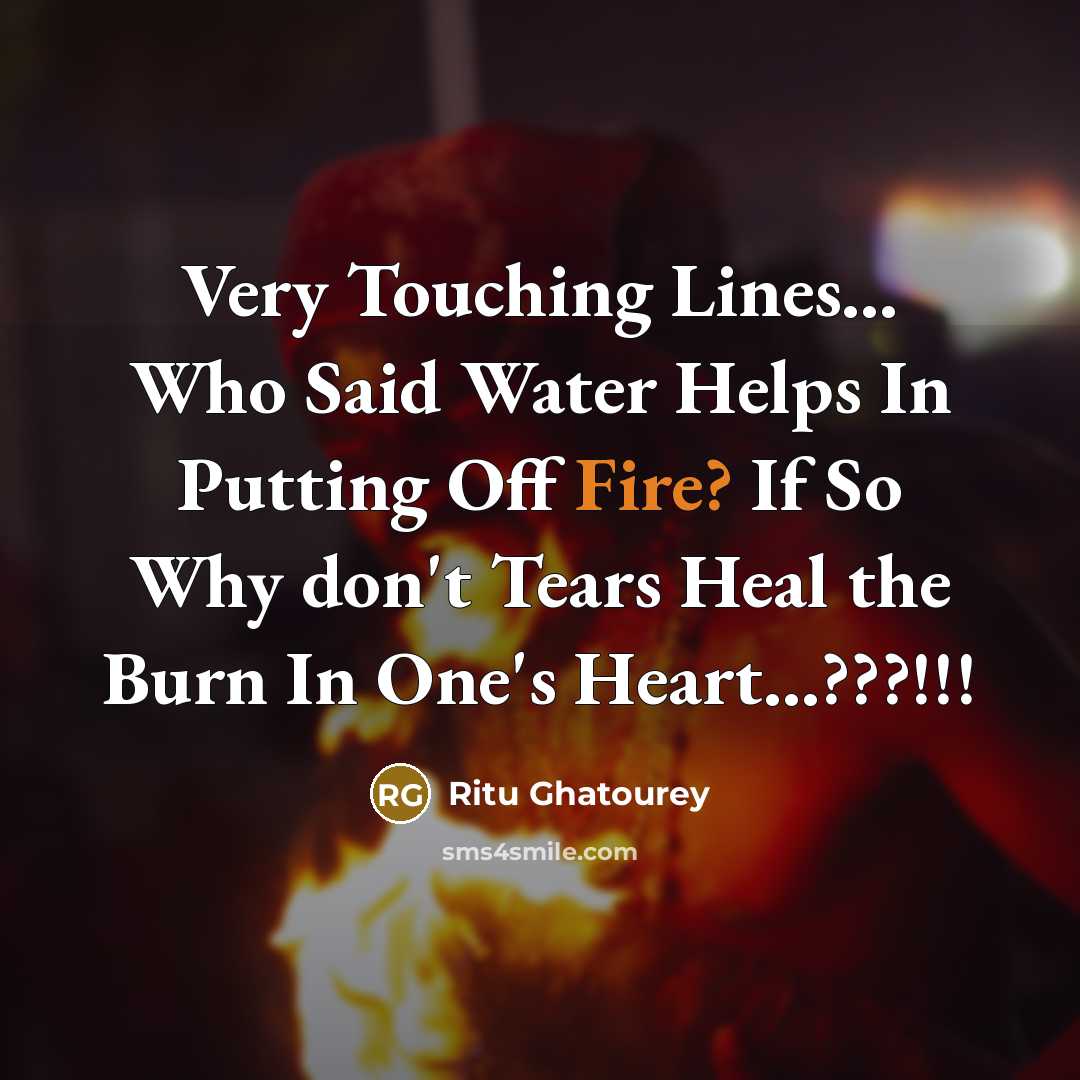 “Very Touching Lines..... Who Said Water Helps In Putting Off…” quote by Ritu Ghatourey