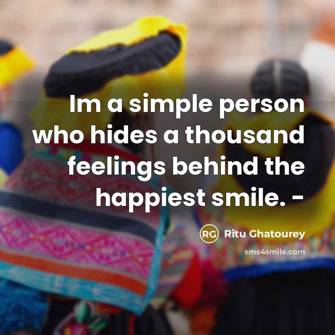 “Im a simple person who hides a thousand feelings behind…” quote by Ritu Ghatourey
