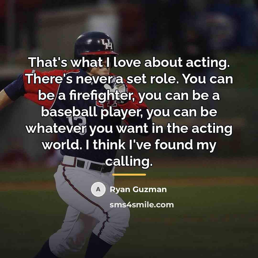 “That's what I love about acting. There's never a set…” quote by Ryan Guzman