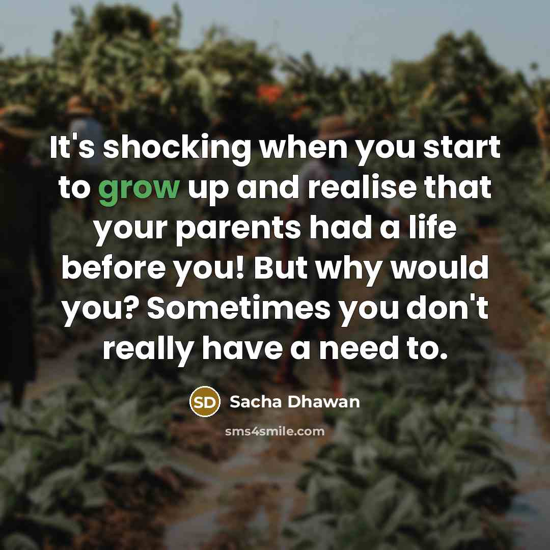 “It's shocking when you start to grow up and realise…” quote by Sacha Dhawan