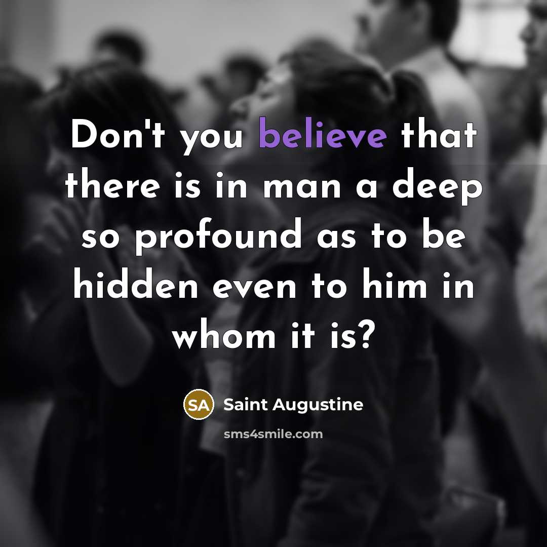 “Don't you believe that there is in man a deep…” quote by Saint Augustine
