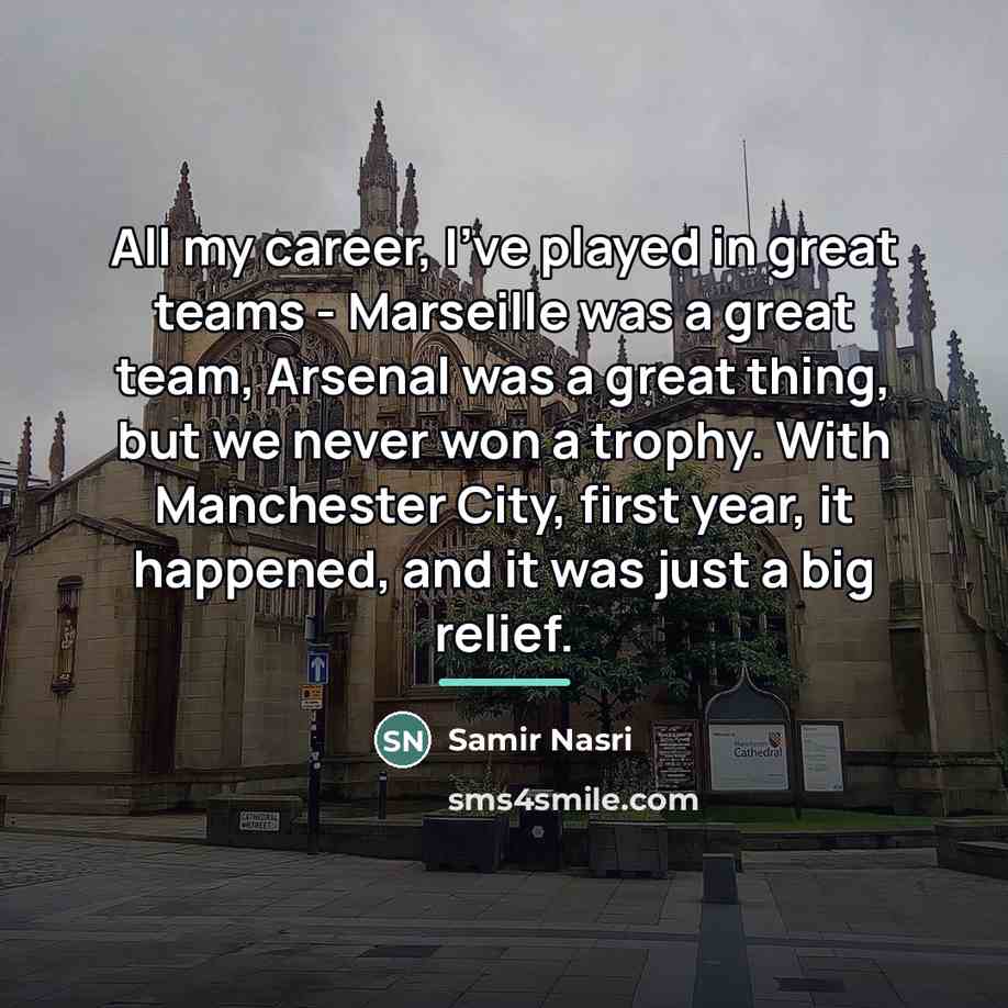 “All my career, I've played in great teams - Marseille…” quote by Samir Nasri
