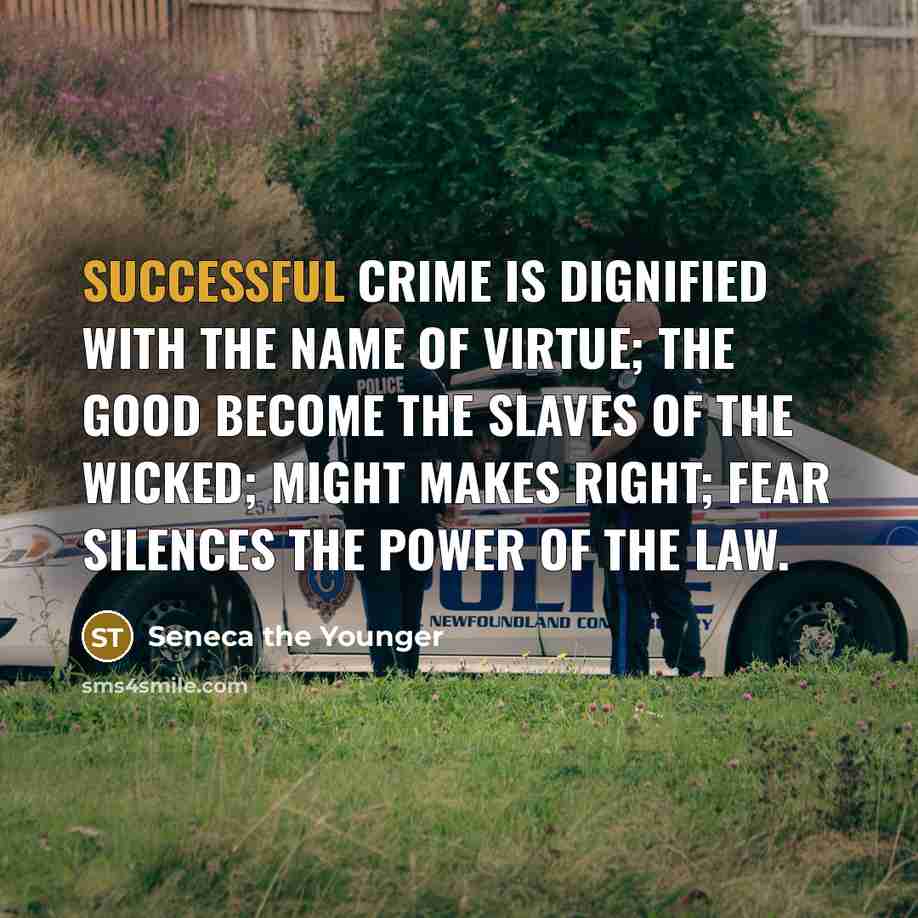 “Successful crime is dignified with the name of virtue; the…” quote by Seneca the Younger