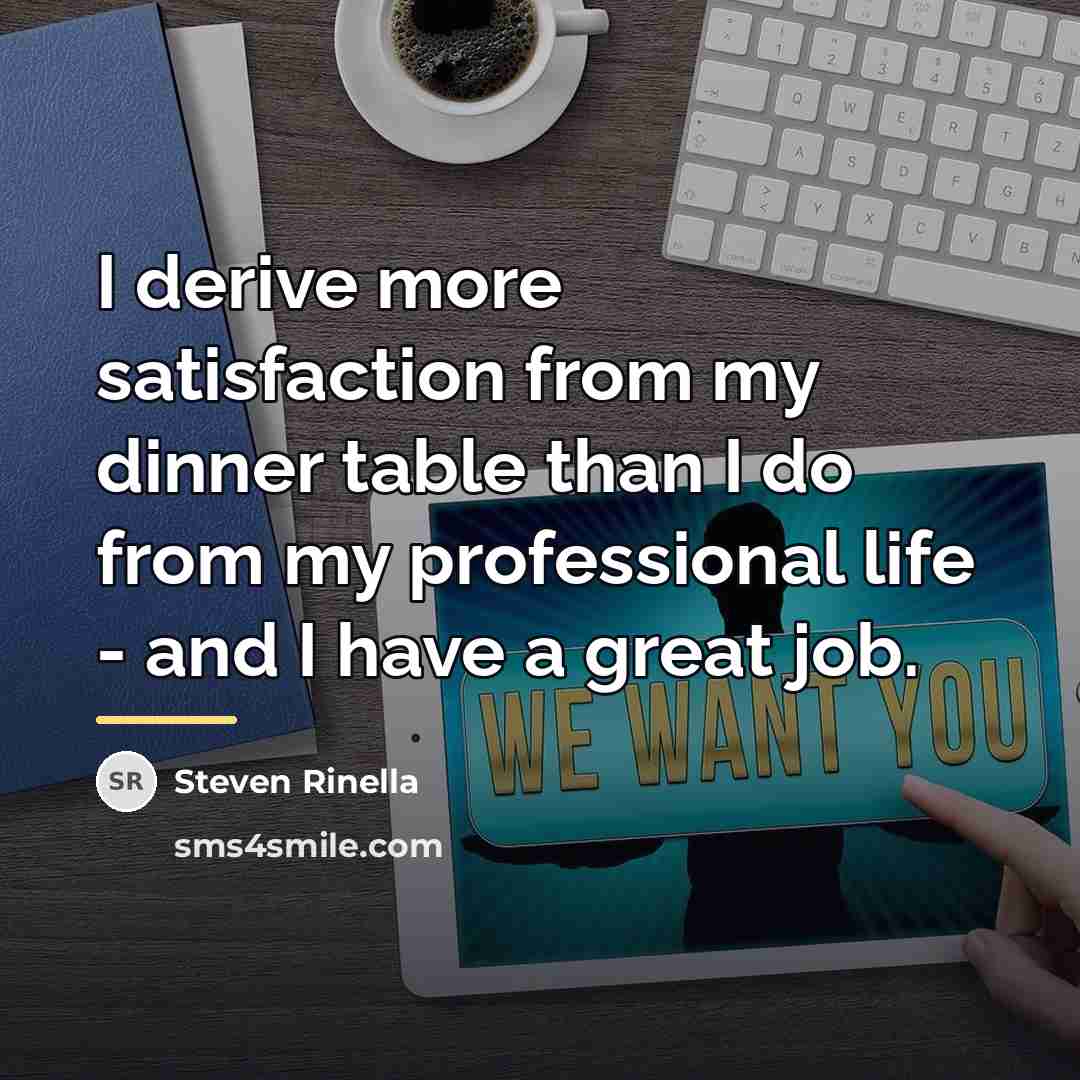 “I derive more satisfaction from my dinner table than I…” quote by Steven Rinella