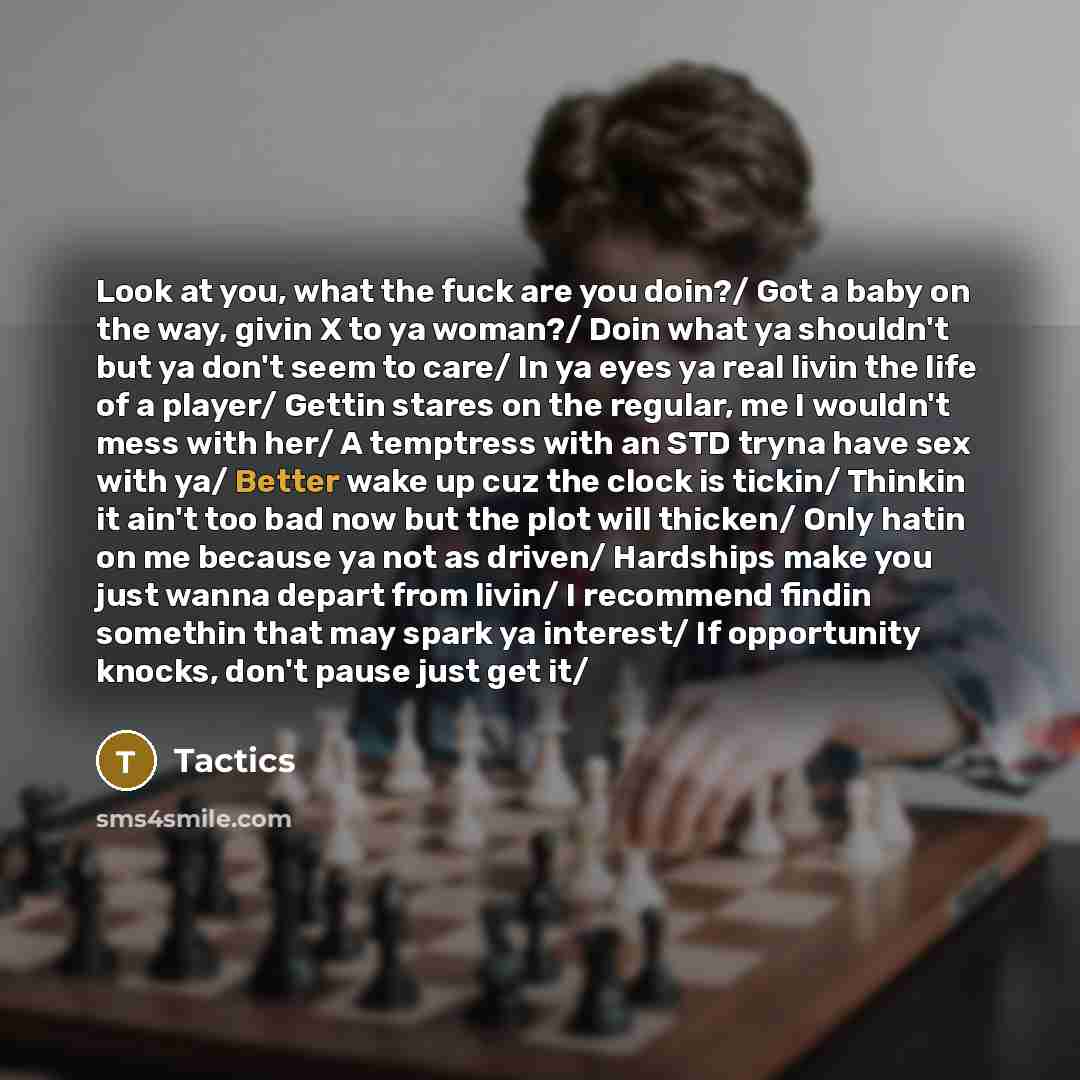 “Look at you, what the fuck are you doin?/ Got…” quote by Tactics