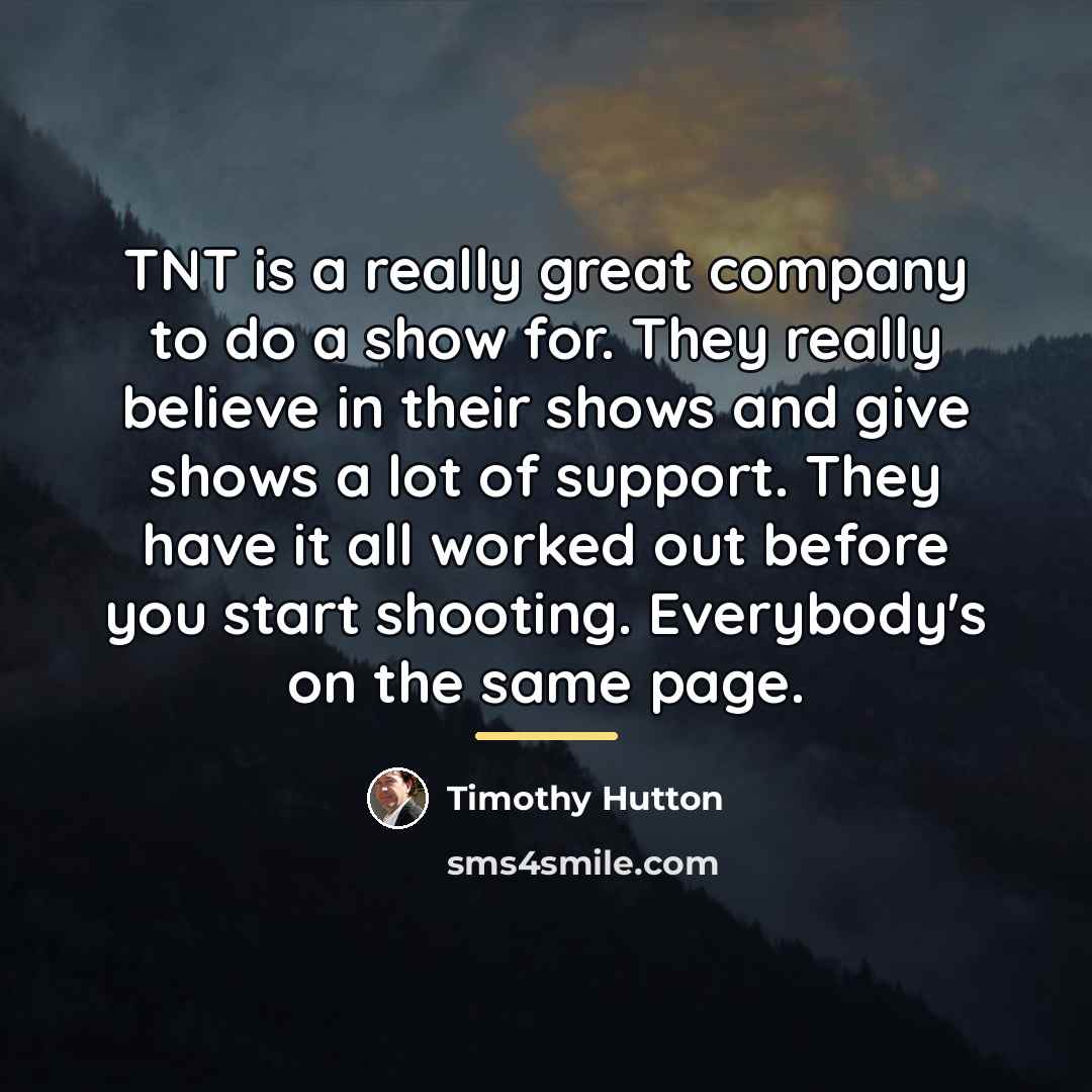 “TNT is a really great company to do a show…” quote by Timothy Hutton