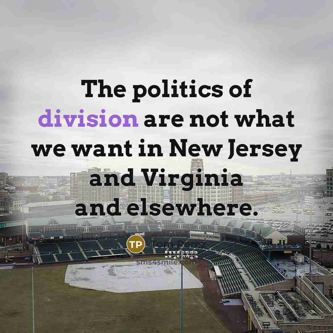 “The politics of division are not what we want in…” quote by Tom Perez