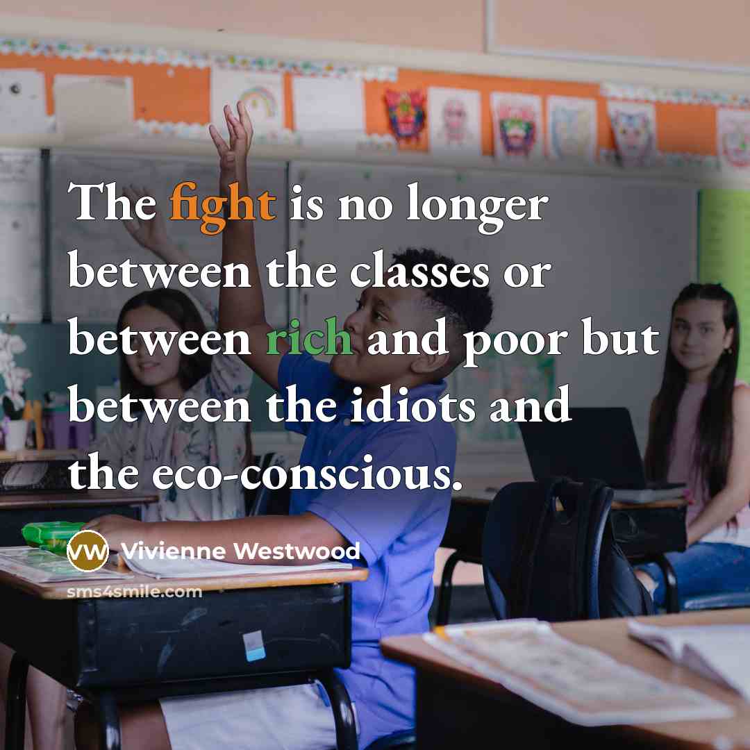 “The fight is no longer between the classes or between…” quote by Vivienne Westwood
