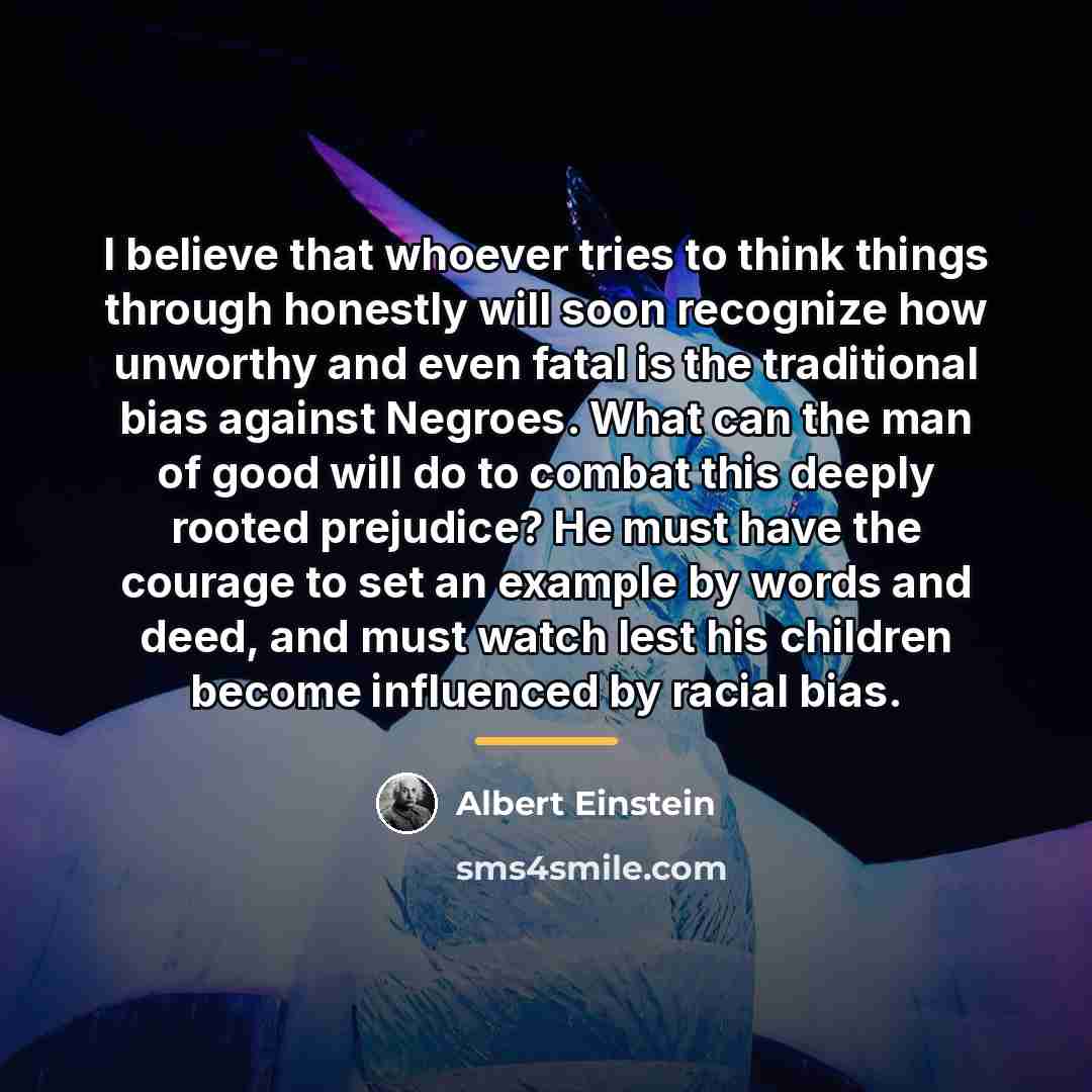 “I believe that whoever tries to think things through honestly…” quote by Albert Einstein