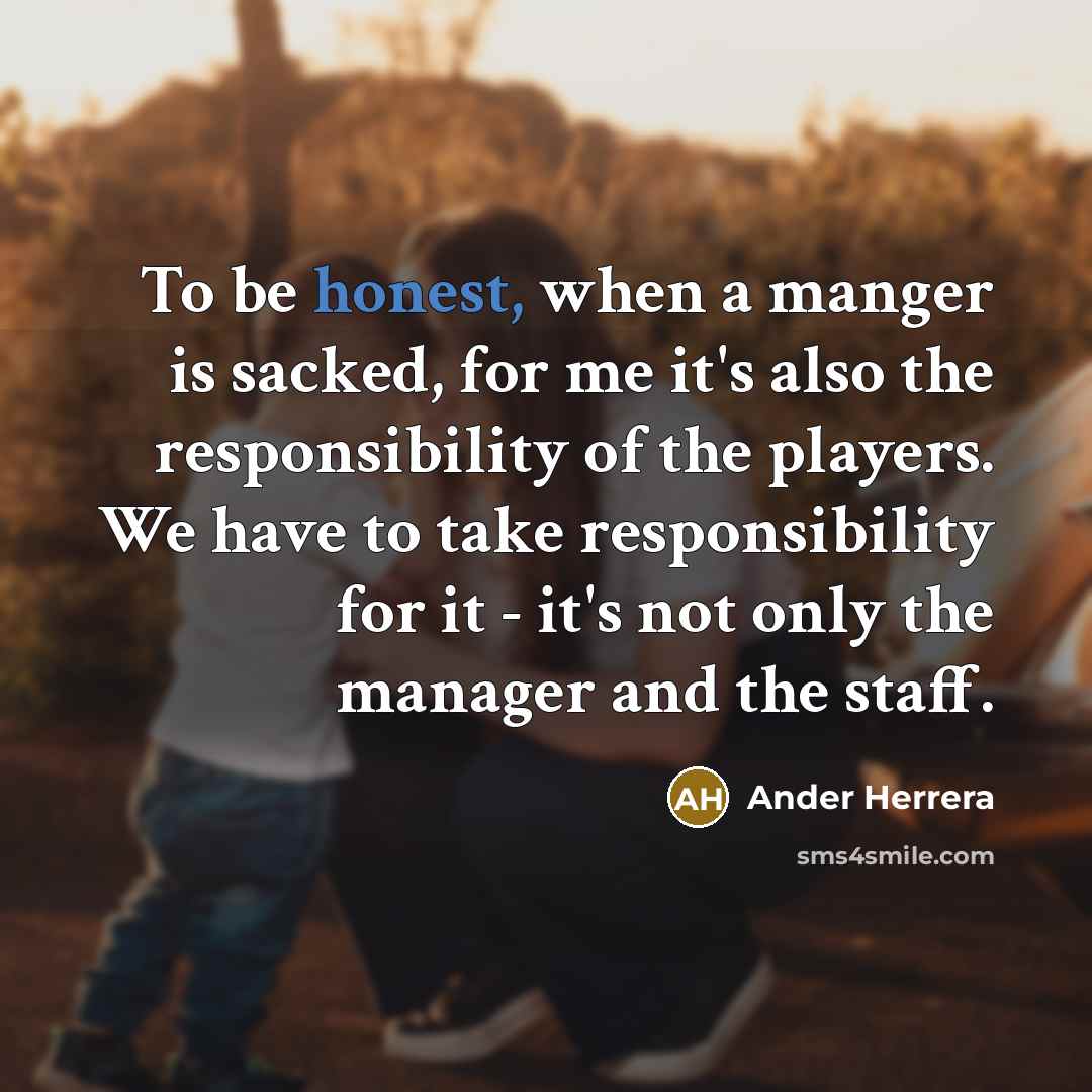 “To be honest, when a manger is sacked, for me…” quote by Ander Herrera