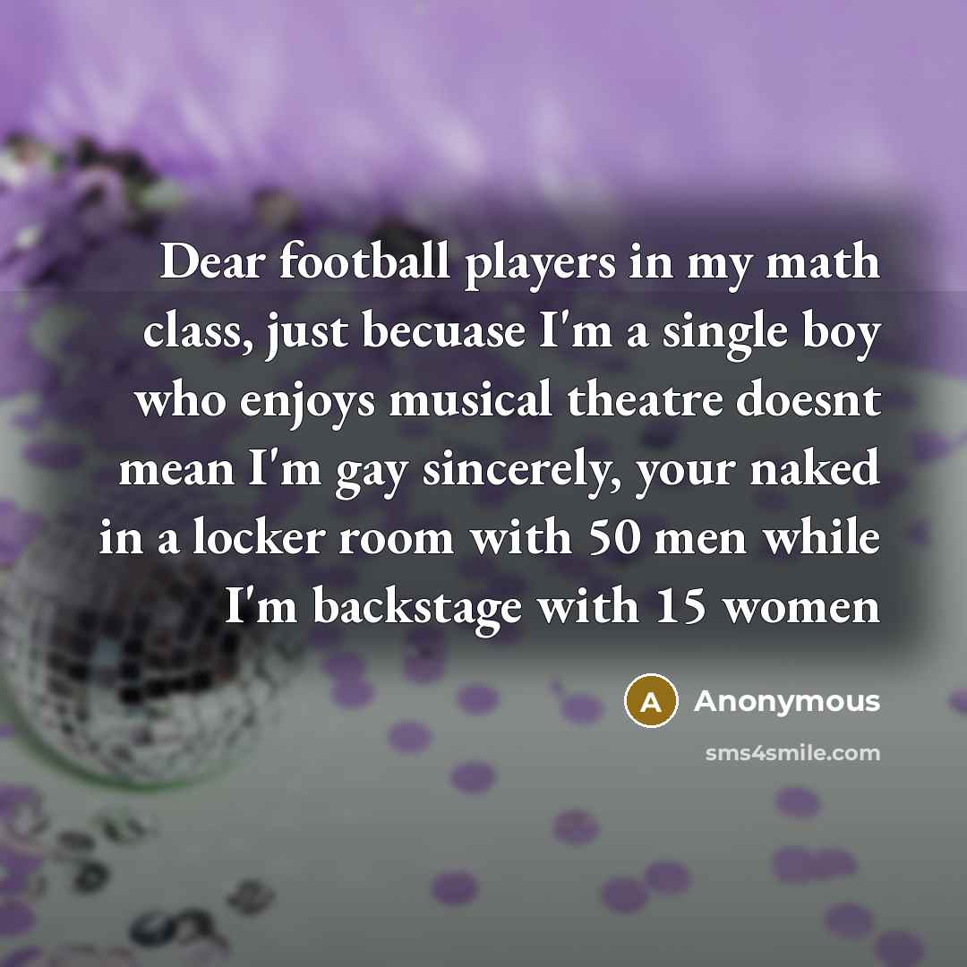 “Dear football players in my math class, just becuase I'm…” quote by Anonymous